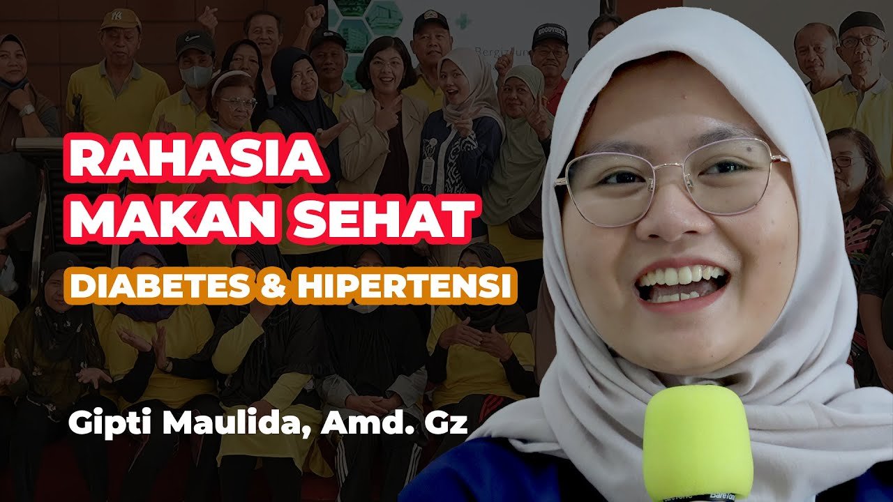 Rahasia Makan Sehat untuk Diabetes dan Hipertensi - Bincang Sehat Bersama Gipti Maulida, Amd. Gz