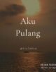 Aku Pulang Aku Pulang