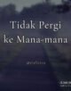 Tidak Pergi ke Mana-mana