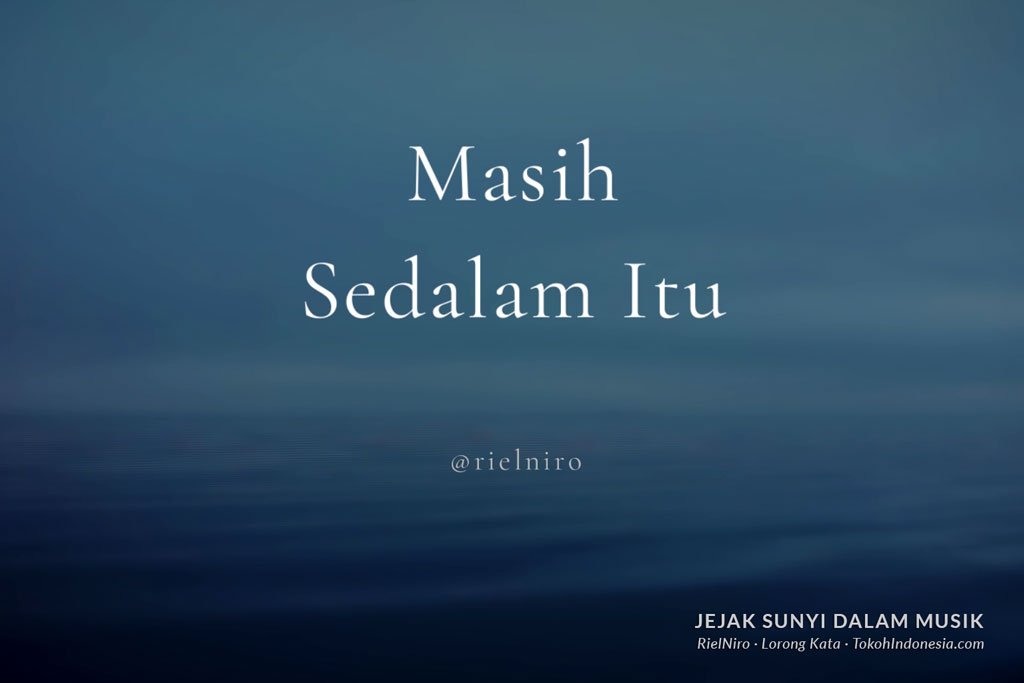 Masih Sedalam Itu