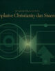 Dialektika Sunyi: Contemplative Christianity dan Sistem Sunyi, Doa di Antara Keheningan dan Kehidupan Terwujud Contemplative Christianity